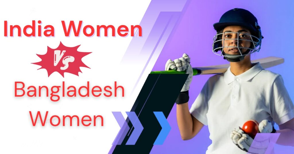 India Women Vs Bangladesh Women Live